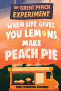 When Life Gives You Lemons, Make Peach Pie Book Cover Image