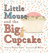 Little Mouse and the Big Cupcake