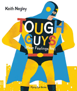 Tough Guys (Have Feelings Too)