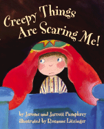 Creepy Things Are Scaring Me