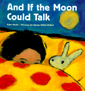 And If the Moon Could Talk