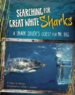 Searching for Great White Sharks: A Shark Diver's Quest for Mr. Big