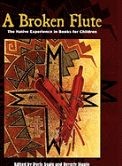 A Broken Flute: The Native Experience in Books for Children