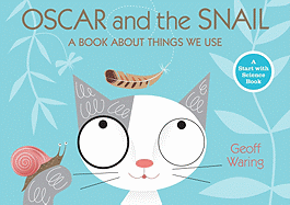 Oscar and the Snail: A Book about Things That We Use
