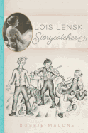 Lois Lenski: Storycatcher