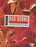 Bad Burns: True Survival Stories