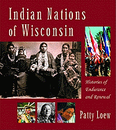 Indian Nations of Wisconsin: Histories of Endurance and Renewal