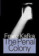 The Penal Colony: Stories and Short Pieces