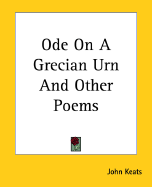 Ode on a Grecian Urn and Other Poems