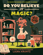 Do You Believe in Magic?: The Search for Wonder, from Sorcery to Science