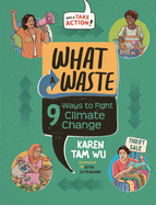 What a Waste: 9 Ways to Fight Climate Change