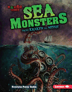 Sea Monsters: From Kraken to Nessie