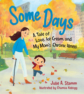 Some Days: A Tale of Love, Ice Cream, and My Mom's Chronic Illness Book Cover Image