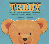 Teddy: The Remarkable Tale of a President, a Cartoonist, a Toymaker and a Bear