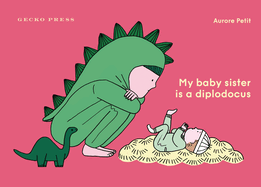 My Baby Sister Is a Diplodocus Book Cover Image