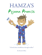 Hamza's Pyjama Promise: A Book about Mindfulness through Wudhu!