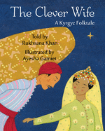 The Clever Wife: A Kyrgyz Folktale
