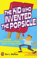 The Kid Who Invented the Popsicle: And Other Surprising Stories about Inventions