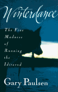 Winterdance: The Fine Madness of Running the Iditarod