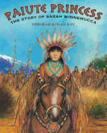 Paiute Princess: The Story of Sarah Winnemucca
