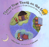 Throw Your Tooth on the Roof: Tooth Traditions from Around the World