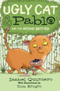 Ugly Cat & Pablo and the Missing Brother
