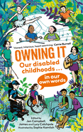Owning It: Our Disabled Childhoods in Our Own Words