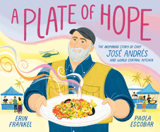 A Plate of Hope: The Inspiring Story of Chef José Andrés and World Central Kitchen Book Cover Image