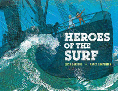 Heroes of the Surf: A Rescue Story Based on True Events