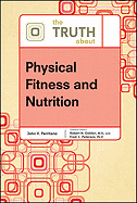 The Truth about Physical Fitness and Nutrition