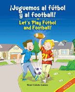 Juguemos al fútbol y al football! / Let's Play Fútbol And Football!