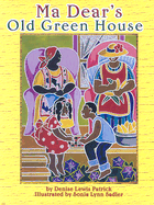 Ma Dear's Old Green House