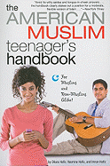 The American Muslim Teenager's Handbook