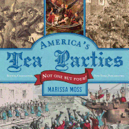 America's Tea Parties: Not One But Four! Boston, Charleston, New York, Philadelphia