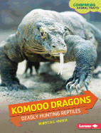 Komodo Dragons: Deadly Hunting Reptiles
