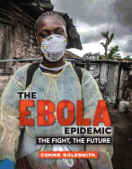 The Ebola Epidemic: The Fight, the Future