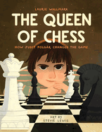 The Queen of Chess: How Judit Polgár Changed the Game