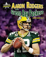 Aaron Rodgers and the Green Bay Packers: Super Bowl XLV