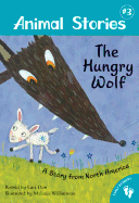 The Hungry Wolf: A Story from North America