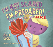 I'm Not Scared... I'm Prepared!: Because I Know All about ALICE Book Cover Image