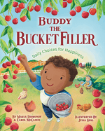 Buddy the Bucket Filler: Daily Choices for Happiness