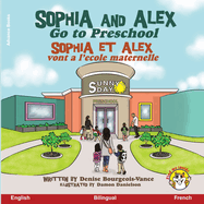 Sophia and Alex Go to Preschool / Sophia et Alex vont à l'école maternelle