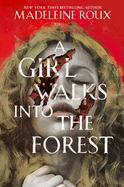 A Girl Walks Into the Forest
