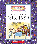 Daniel Hale Williams: Surgeon Who Opened Hearts and Minds