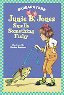 Junie B. Jones Smells Something Fishy