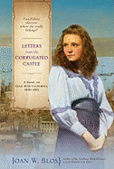 Letters from the Corrugated Castle: A Novel of Gold Rush California, 1850-1852 (Reprint)