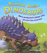 Rumble, Roar, Dinosaur!: More Prehistoric Poems with Lift-The-Flap Surprises!