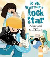 So You Want to Be a Rock Star