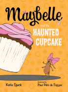 Maybelle and the Haunted Cupcake