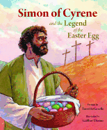 Simon of Cyrene and the Legend of the Easter Egg Book Cover Image